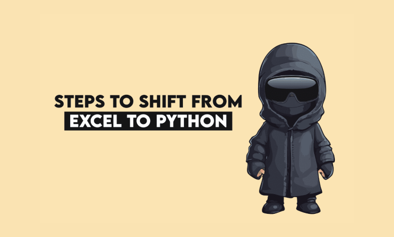 From Excel to Python: 7 Steps to the Analyst Steps may take today From Excel to Python: 7 Steps to the Analyst Steps may take today