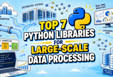 Top 7 Python Libraries for Big Data Processing