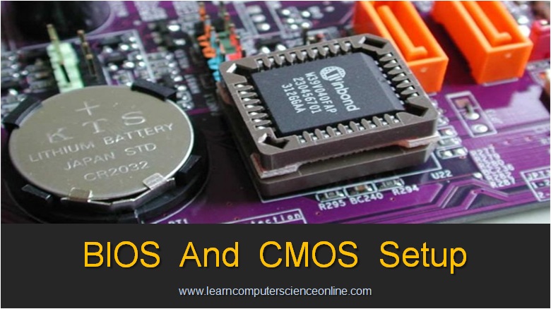BIOS | BIOS - Basic Input Output System | BIOS Setup And CMOS Reset