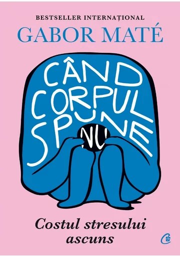 Cand Corpul Spune Nu De Gabor Mate Librex