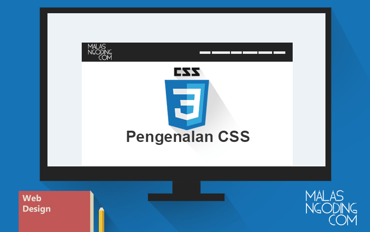 Belajar CSS Part 1 : Pengertian dan Pengenalan CSS - Malas Ngoding