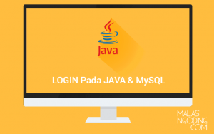 Tutorial Java Part 8 : Penggunaan IF Dan ELSE Pada Java - Malas Ngoding