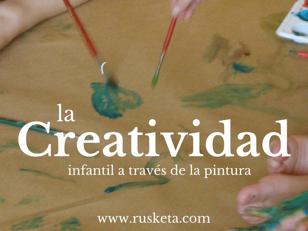 Creatividad Infantil A Traves De La Pintura Rusketa Com
