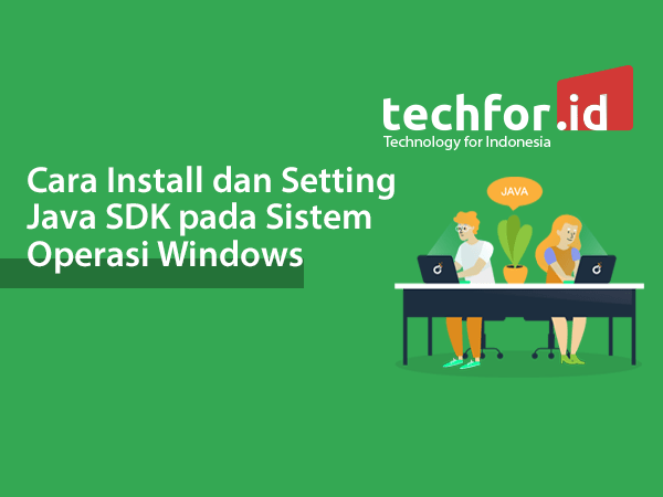 Cara Install dan Setting Java SDK pada Sistem Operasi Windows |