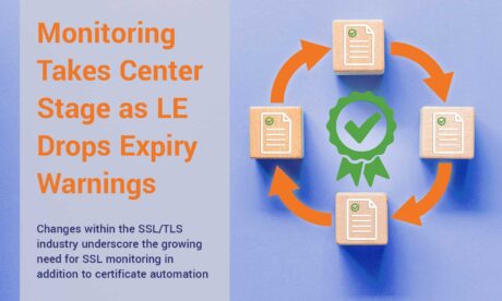 Monitoring Should Take Center Stage as Let’s Encrypt Abandons SSL Expiration Notifications Monitoring Should Take Center Stage as Let’s Encrypt Abandons SSL Expiration Notifications