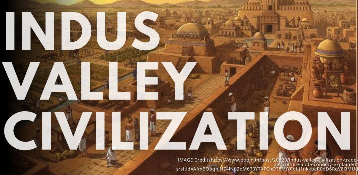 Indus Valley Civilization, cities , ancient , planning , urban
