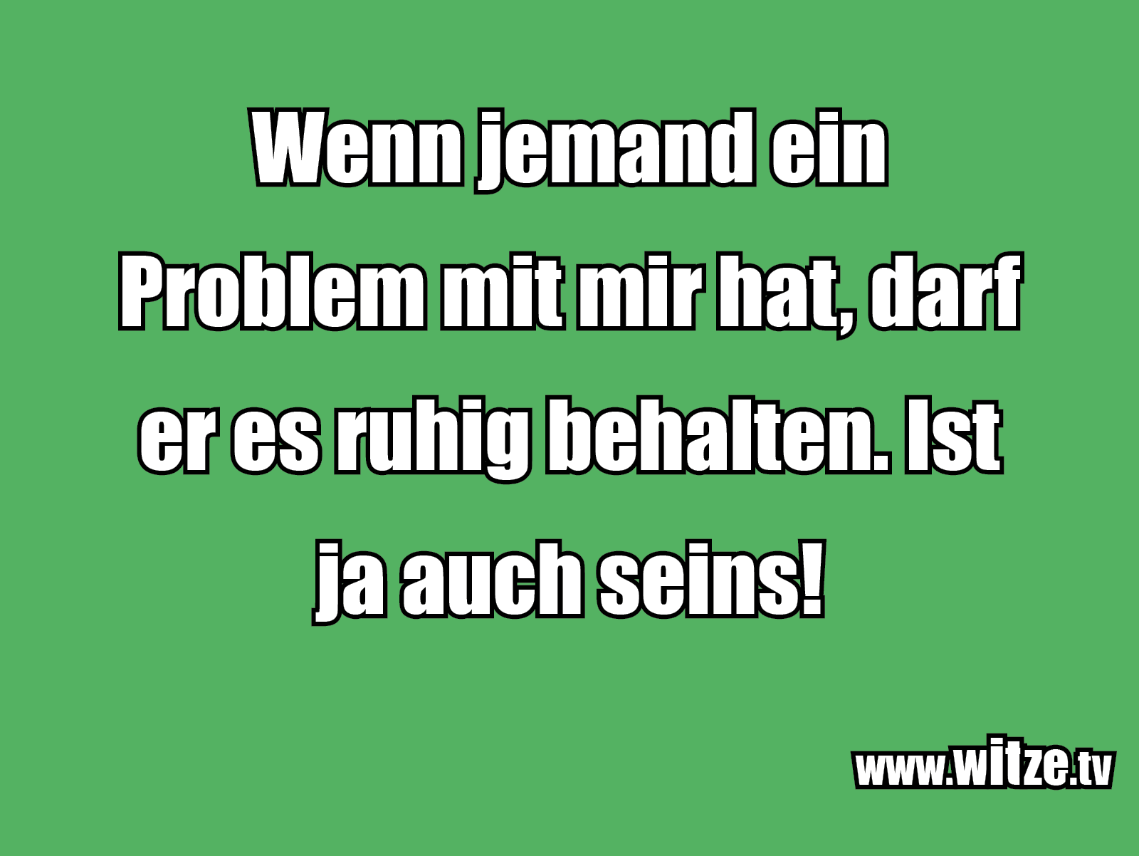 Wenn Jemand Ein… - Lustige Sprüche - Witze.tv 1202_x_1600_png