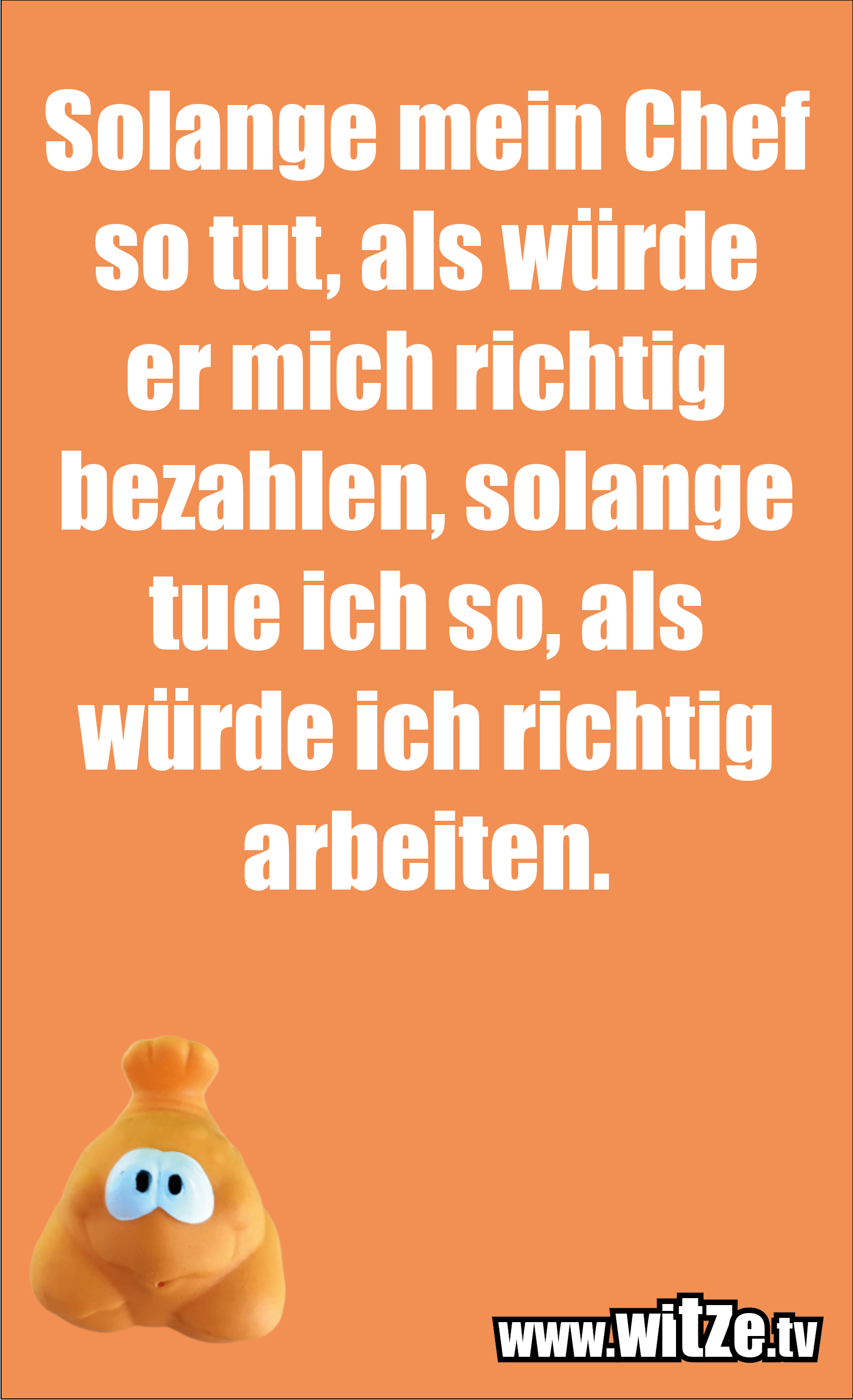 Solange Mein Chef… - Dumme Sprüche - Witze.tv 2625_x_1600_png